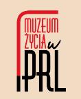 Muzeum życia w PRL